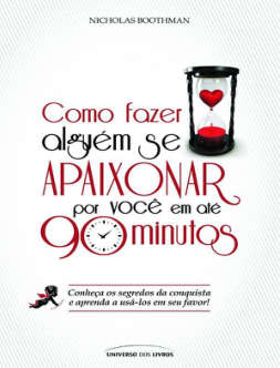 Como Fazer Alguém se Apaixonar por Você em Minutos