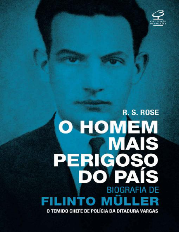 O Homem Mais Perigoso do País - Biografia de Filinto Miller
